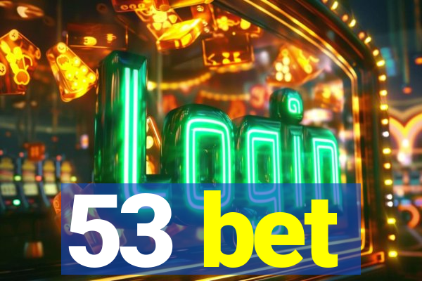 53 bet